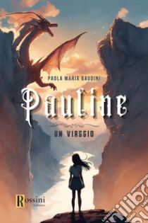 Pauline. Un viaggio libro di Baudini Paola Maria