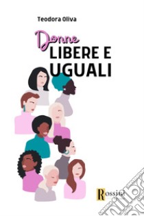 Donne libere e uguali libro di Oliva Teodora