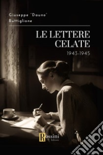 Le lettere celate. 1943-1945 libro di Buttiglione Giuseppe