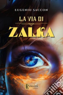 La via di Zalka libro di Saccon Eugenio