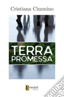 Terra promessa libro di Cimmino Cristiana