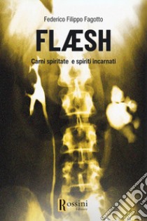 Flaesh libro di Fagotto Federico Filippo