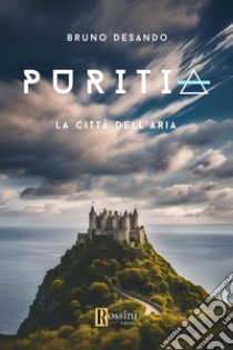 Puritia. La città dell'aria libro di Desando Bruno