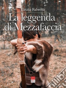 La leggenda di Mezzafaccia libro di Fabretti Cinzia