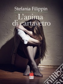 L'anima di cartavetro libro di Filippin Stefania