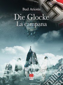 Die glocke. La campana libro di Ariosis Bud