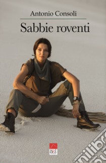 Sabbie roventi libro di Consoli Antonio