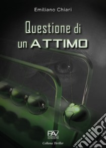 Questione di un attimo libro di Chiari Emiliano