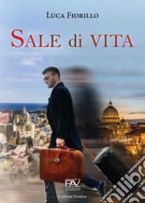 Sale di vita libro di Fiorillo Luca