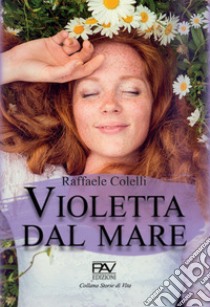 Violetta dal mare libro di Colelli Raffaele