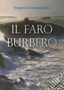 Il Faro burbero libro di Cavarischia Enrico