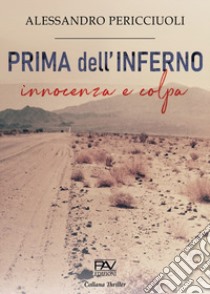 Prima dell'inferno. Innocenza e colpa libro di Pericciuoli Alessandro