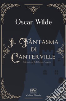 Il fantasma di Canterville libro di Wilde Oscar; Modica V. (cur.)