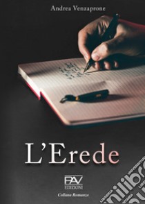 L'erede libro di Venzaprone Andrea