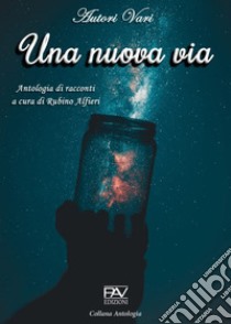 Una nuova via libro di Alfieri R. (cur.)