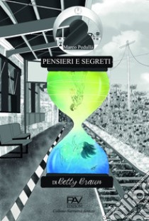 Pensieri e segreti di Betty Braun libro di Pedullà Marco