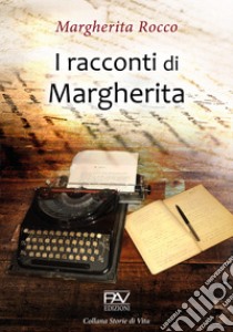 I racconti di Margherita libro di Rocco Margherita