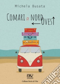 Comari a nord ovest libro di Busata Michela