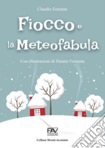 Fiocco e la Meteofabula libro di Ferrante Claudio