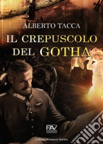 Il crepuscolo del Gotha libro di Tacca Alberto