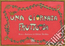 Una giornata fruttuosa libro di Giordano Antonio