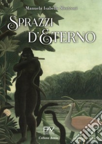 Sprazzi d'eterno libro di Mestroni Manuela Isabella