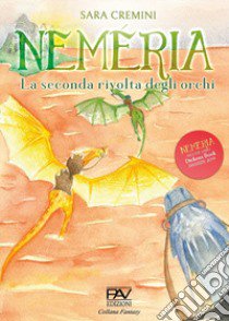 La seconda rivolta degli orchi. Neméria libro di Cremini Sara