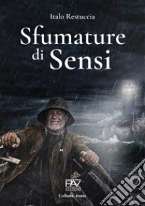 Sfumature di sensi libro di Restuccia Italo