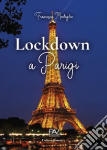 Lockdown a Parigi libro di Montiglio Francesca