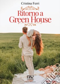 Ritorno a Green House libro di Ferri Cristina