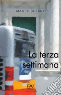 La terza settimana libro di Bufano Mauro