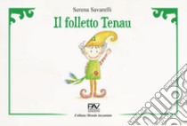 Il folletto Tenau libro di Savarelli Serena