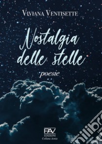 Nostalgia delle stelle libro di Ventisette Viviana