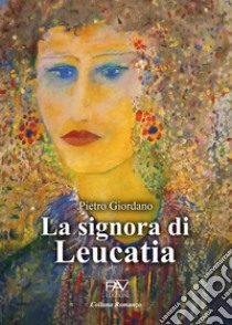 La signora di Leucatia libro di Giordano Pietro