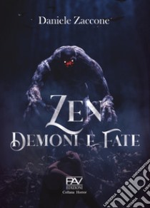 Zen, demoni e fate libro di Zaccone Daniele