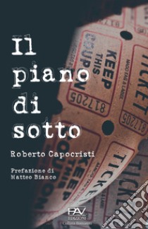 Il piano di sotto libro di Caposcristi Roberto