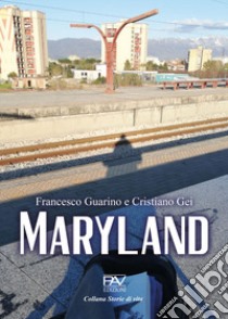 Maryland libro di Guarino Francesco; Gei Cristiano