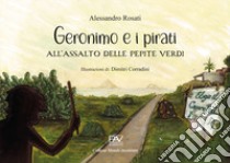 Geronimo e i pirati all'assalto delle pepite verdi libro di Rosati Alessandro