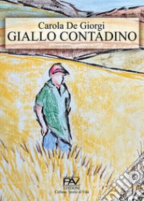 Giallo contadino libro di De Giorgi Carola