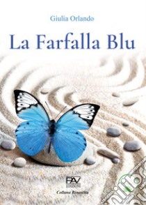 La farfalla blu libro di Orlando Giulia