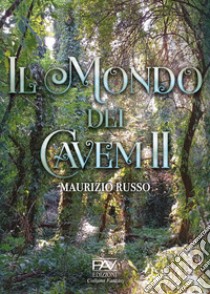 Il mondo dei Cavem. Vol. 2 libro di Russo Maurizio