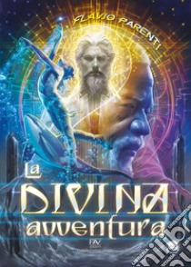 La divina avventura. Ediz. deluxe libro di Parenti Flavio