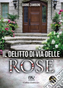 Il delitto di via delle Rose libro di Zamboni Giano