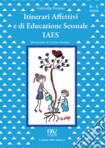 Itinerari affettivi e di educazione sessuale libro di Picerno Gabriella