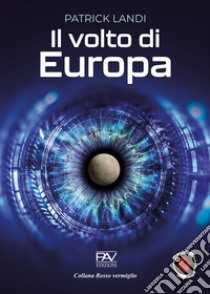 Il volto di Europa libro di Landi Patrick