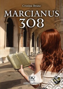 Marcianus 308 libro di Bruno Cristina