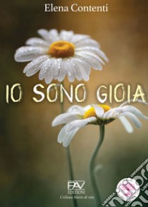 Io sono Gioia libro di Contenti Elena