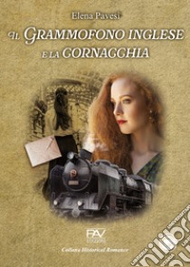 Il grammofono inglese e la cornacchia libro di Pavesi Elena