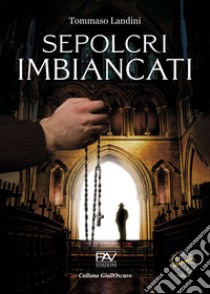 Sepolcri imbiancati libro di Landini Tommaso