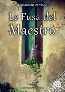 Le fusa del maestro libro di De Vecchi Alessandro